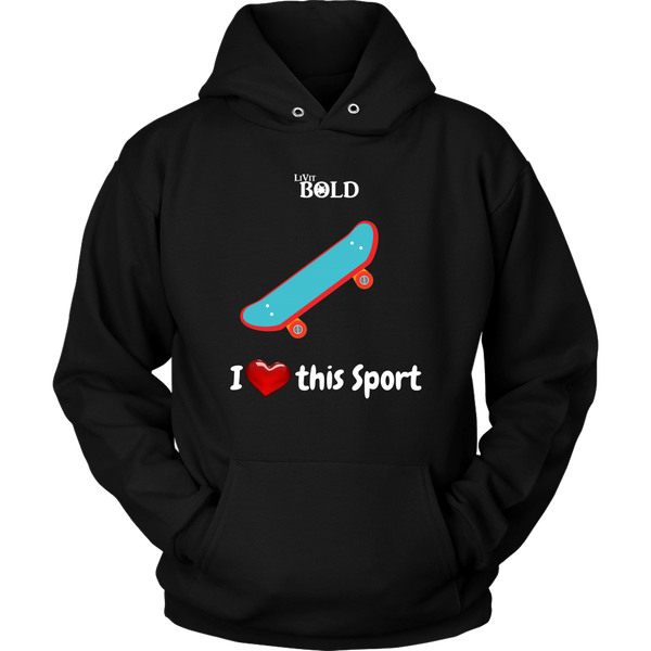 LiVit BOLD Hoodies for Men & Women - I Heart this Sport - Skateboarding - LiVit BOLD