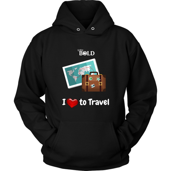 LiVit BOLD Hoodies for Men & Women - I love to Travel - LiVit BOLD