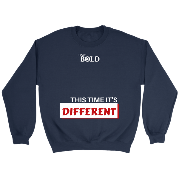 This Time It's Different Unisex Crewneck Sweatshirt  - LiVit BOLD - LiVit BOLD