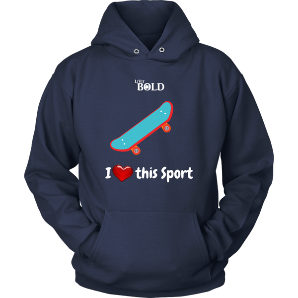 LiVit BOLD Hoodies for Men & Women - I Heart this Sport - Skateboarding - LiVit BOLD