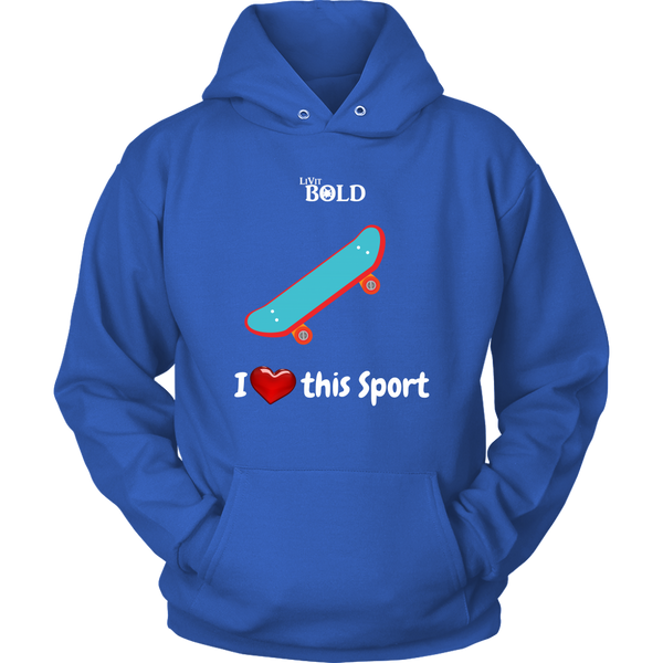 LiVit BOLD Hoodies for Men & Women - I Heart this Sport - Skateboarding - LiVit BOLD