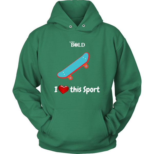 LiVit BOLD Hoodies for Men & Women - I Heart this Sport - Skateboarding - LiVit BOLD
