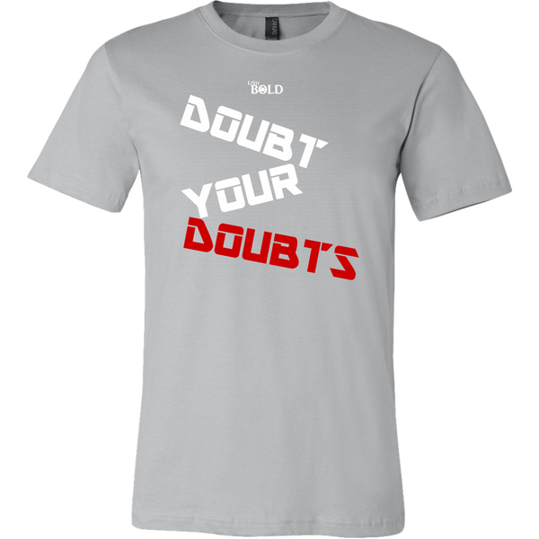 Doubt Your Doubts Men's T-Shirt - 11 Colors - LiVit BOLD - LiVit BOLD