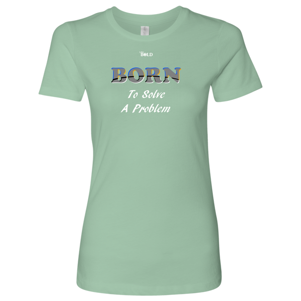 Born To Solve A Problem - Women's Top - 5 Colors - LiVit BOLD
