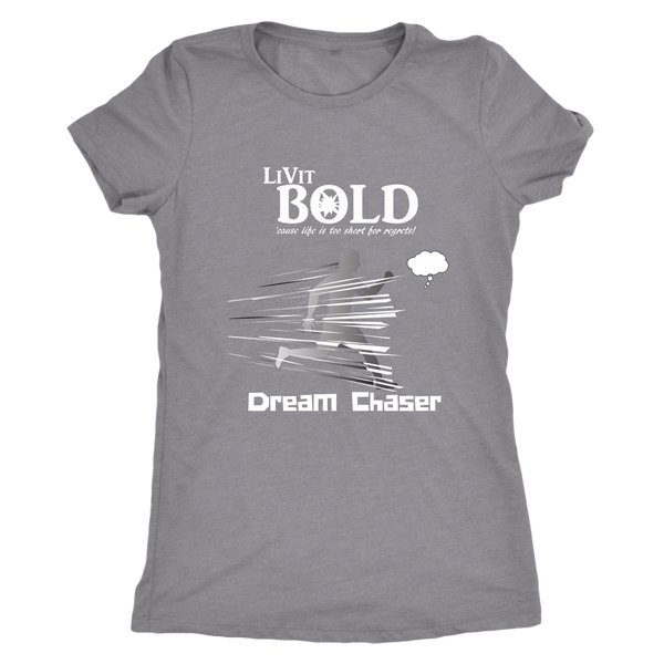 LiVit BOLD Next Level Women's Triblend Shirt - Dream Chaser - LiVit BOLD