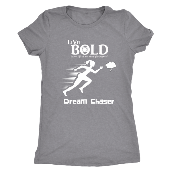 LiVit BOLD Next Level Women's Triblend Shirt - Dream Chaser - LiVit BOLD