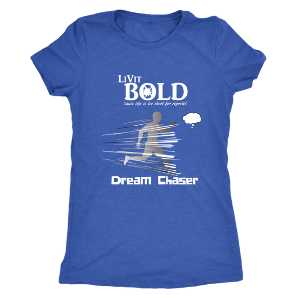 LiVit BOLD Next Level Women's Triblend Shirt - Dream Chaser - LiVit BOLD