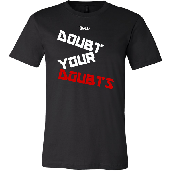 Doubt Your Doubts Men's T-Shirt - 11 Colors - LiVit BOLD - LiVit BOLD