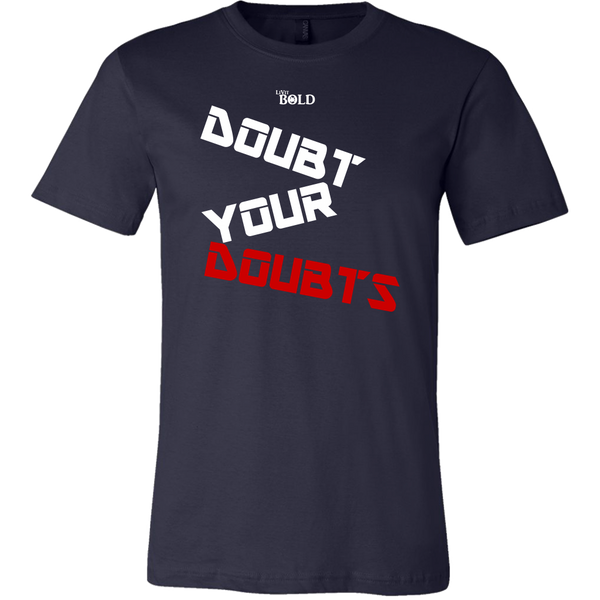 Doubt Your Doubts Men's T-Shirt - 11 Colors - LiVit BOLD - LiVit BOLD