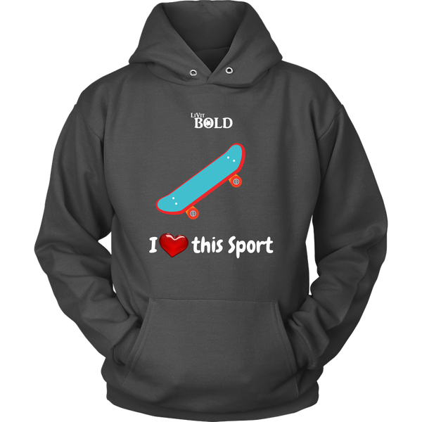 LiVit BOLD Hoodies for Men & Women - I Heart this Sport - Skateboarding - LiVit BOLD