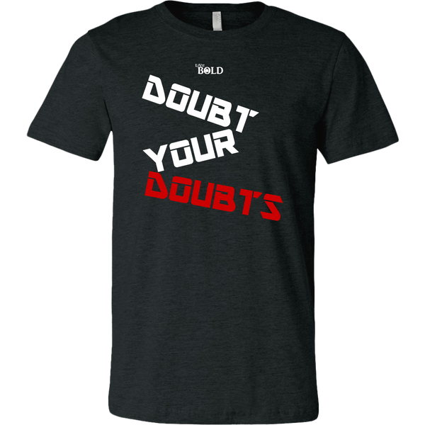 Doubt Your Doubts Men's T-Shirt - 11 Colors - LiVit BOLD - LiVit BOLD