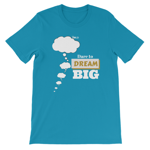 Dare To Dream BIG Short-Sleeve Unisex T-Shirt - LiVit BOLD