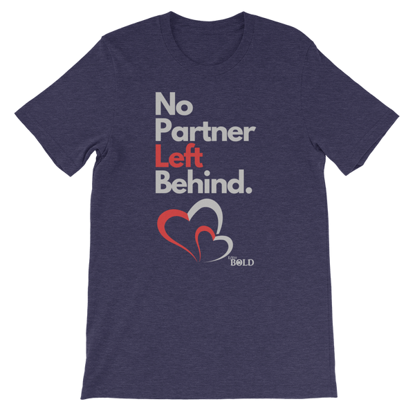 NO PARTNER LEFT BEHIND SHORT-SLEEVE UNISEX T-SHIRT - 18 COLORS - LIVIT BOLD - LiVit BOLD