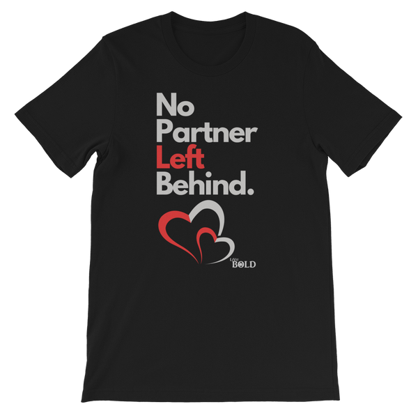 NO PARTNER LEFT BEHIND SHORT-SLEEVE UNISEX T-SHIRT - 18 COLORS - LIVIT BOLD - LiVit BOLD