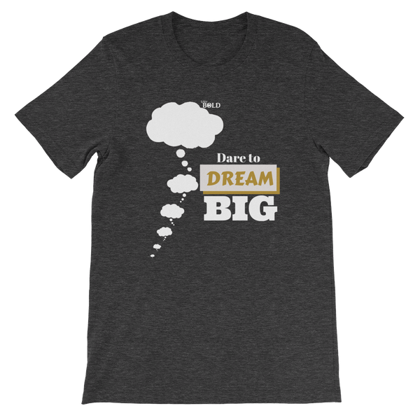 Dare To Dream BIG Short-Sleeve Unisex T-Shirt - LiVit BOLD