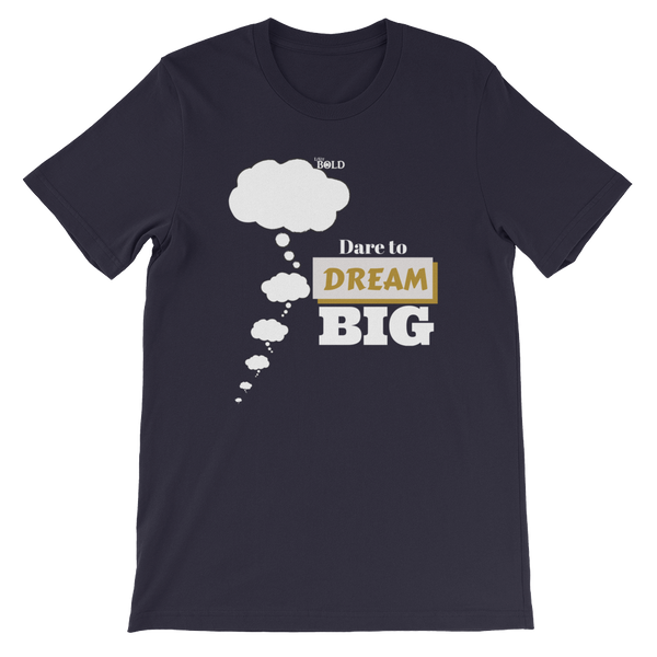 Dare To Dream BIG Short-Sleeve Unisex T-Shirt - LiVit BOLD