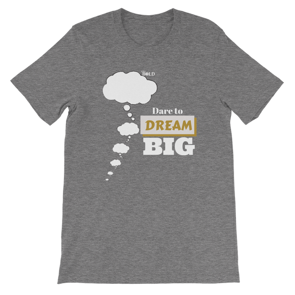Dare To Dream BIG Short-Sleeve Unisex T-Shirt - LiVit BOLD