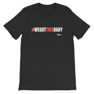 We Got This Baby Short-Sleeve Unisex T-Shirt - 3 Colors - LiVit BOLD