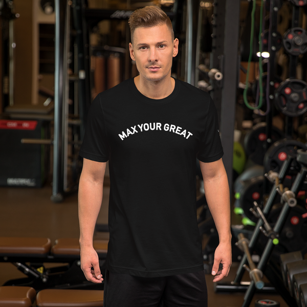 Max Your Great Short-Sleeve Unisex T-Shirt - 8 Colors - LiVit BOLD