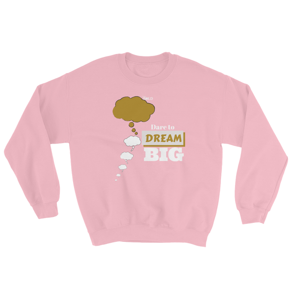 Dare To Dream BIG Two Tone - Unisex Sweatshirt - LiVit BOLD - 8 Colors - LiVit BOLD