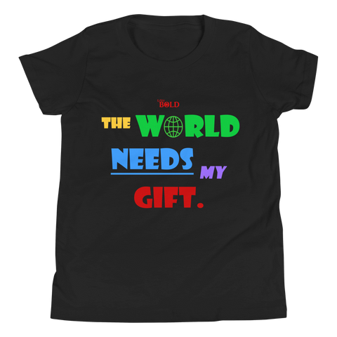 The World Needs My Gift Youth Short Sleeve T-Shirt - 4 Colors - LiVit BOLD