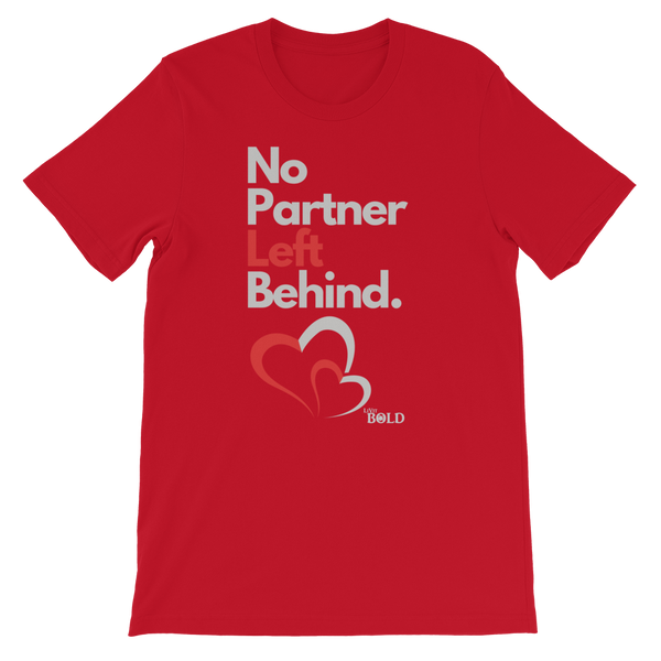 NO PARTNER LEFT BEHIND SHORT-SLEEVE UNISEX T-SHIRT - 18 COLORS - LIVIT BOLD - LiVit BOLD