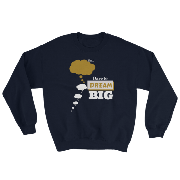 Dare To Dream BIG Two Tone - Unisex Sweatshirt - LiVit BOLD - 8 Colors - LiVit BOLD