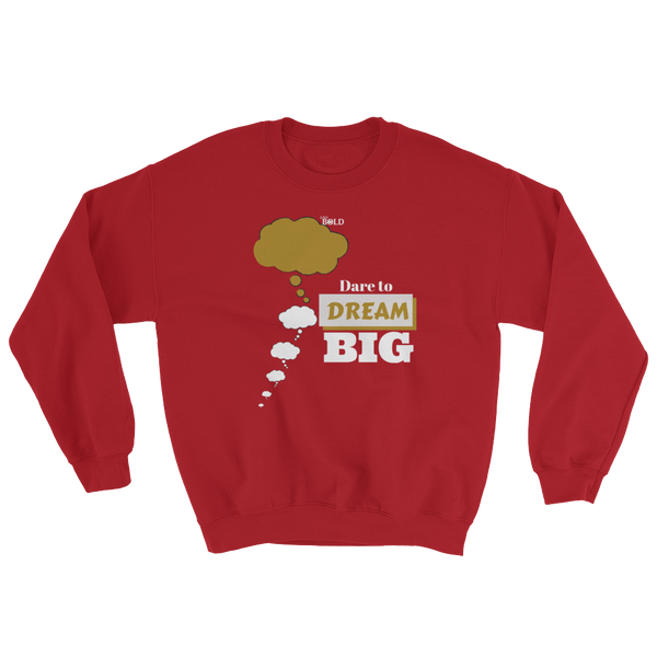 Dare To Dream BIG Two Tone - Unisex Sweatshirt - LiVit BOLD - 8 Colors - LiVit BOLD