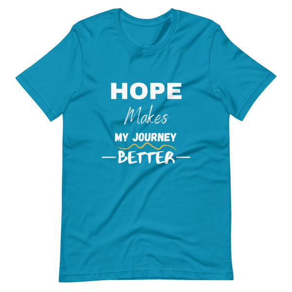 Hope Makes My Journey Better Ver.2  Short-Sleeve Unisex T-Shirt (5 Colors)