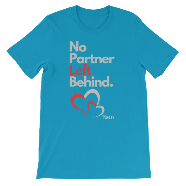 NO PARTNER LEFT BEHIND SHORT-SLEEVE UNISEX T-SHIRT - 18 COLORS - LIVIT BOLD - LiVit BOLD