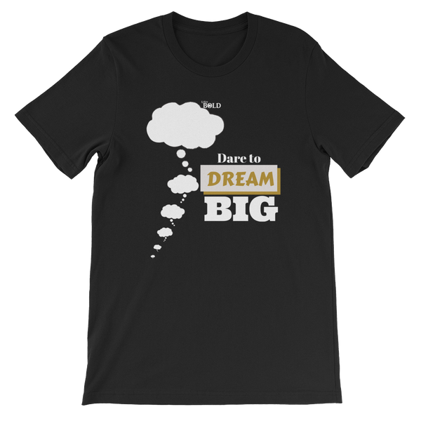 Dare To Dream BIG Short-Sleeve Unisex T-Shirt - LiVit BOLD