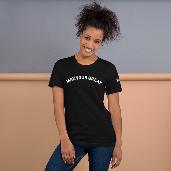 Max Your Great Short-Sleeve Unisex T-Shirt - 8 Colors - LiVit BOLD