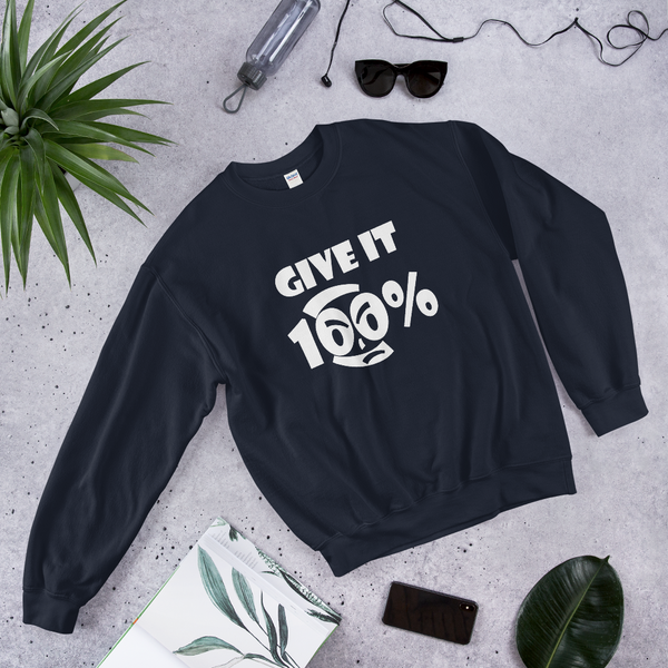 Give It 100% Unisex Sweatshirt - 9 Colors - LiVit BOLD