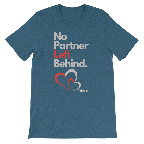 NO PARTNER LEFT BEHIND SHORT-SLEEVE UNISEX T-SHIRT - 18 COLORS - LIVIT BOLD - LiVit BOLD