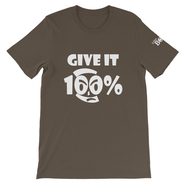 Give It 100% Short-Sleeve Unisex T-Shirt - 19 Colors - LiVit BOLD