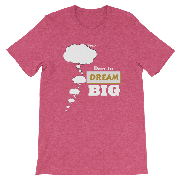 Dare To Dream BIG Short-Sleeve Unisex T-Shirt - LiVit BOLD