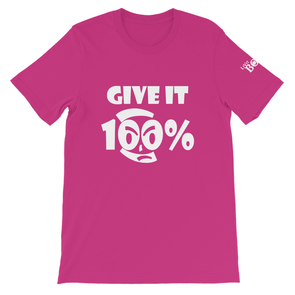 Give It 100% Short-Sleeve Unisex T-Shirt - 19 Colors - LiVit BOLD