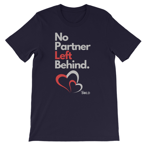 NO PARTNER LEFT BEHIND SHORT-SLEEVE UNISEX T-SHIRT - 18 COLORS - LIVIT BOLD - LiVit BOLD