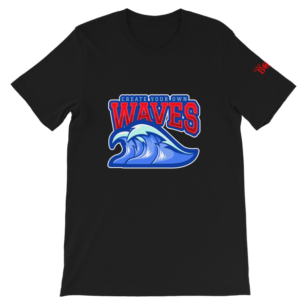 Create Your Own Waves - Short-Sleeve Unisex T-Shirt - 13 Colors - LiVit BOLD