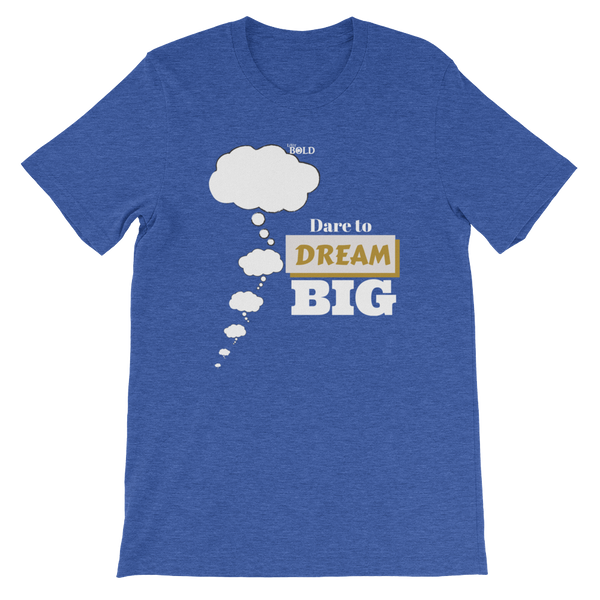 Dare To Dream BIG Short-Sleeve Unisex T-Shirt - LiVit BOLD