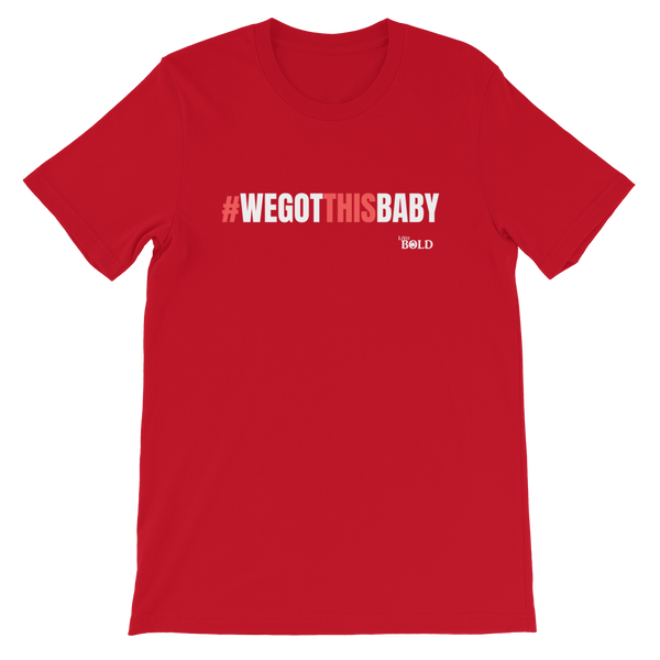 We Got This Baby Short-Sleeve Unisex T-Shirt - 3 Colors - LiVit BOLD