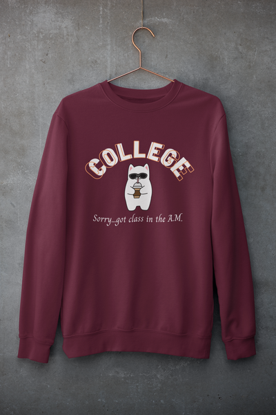 Sorry...Got Class In The A.M. - College Cat Merch (3 Colors)