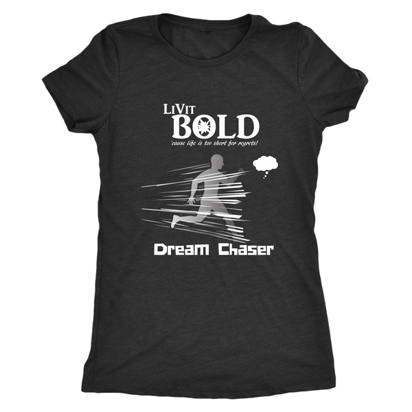 LiVit BOLD Next Level Women's Triblend Shirt - Dream Chaser - LiVit BOLD