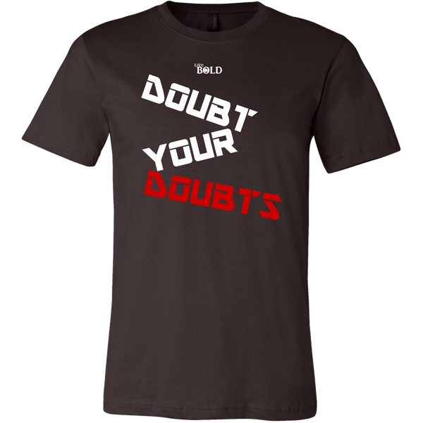 Doubt Your Doubts Men's T-Shirt - 11 Colors - LiVit BOLD - LiVit BOLD