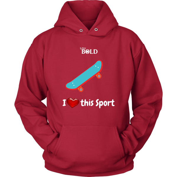 LiVit BOLD Hoodies for Men & Women - I Heart this Sport - Skateboarding - LiVit BOLD