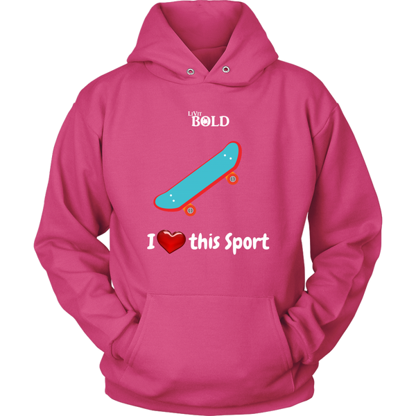 LiVit BOLD Hoodies for Men & Women - I Heart this Sport - Skateboarding - LiVit BOLD