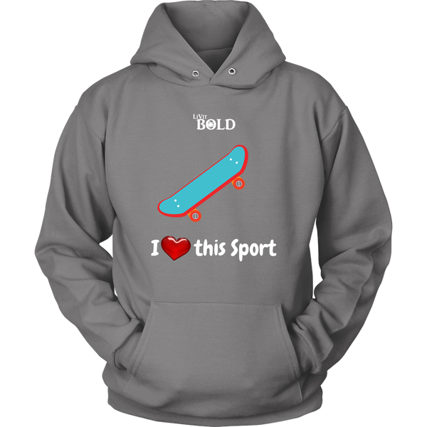 LiVit BOLD Hoodies for Men & Women - I Heart this Sport - Skateboarding - LiVit BOLD