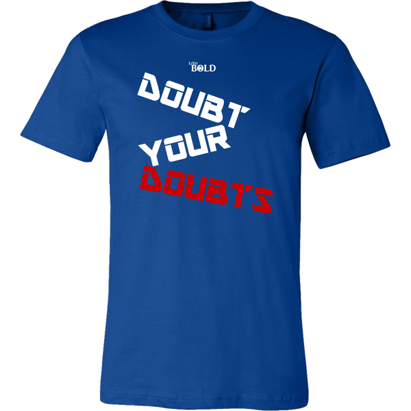 Doubt Your Doubts Men's T-Shirt - 11 Colors - LiVit BOLD - LiVit BOLD