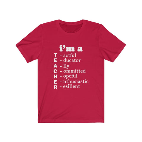 I'm A Teacher - Unisex Short Sleeve Tee (4 Colors)