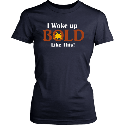 LiVit BOLD District Women's Shirt - I Woke Up BOLD Like This - LiVit BOLD